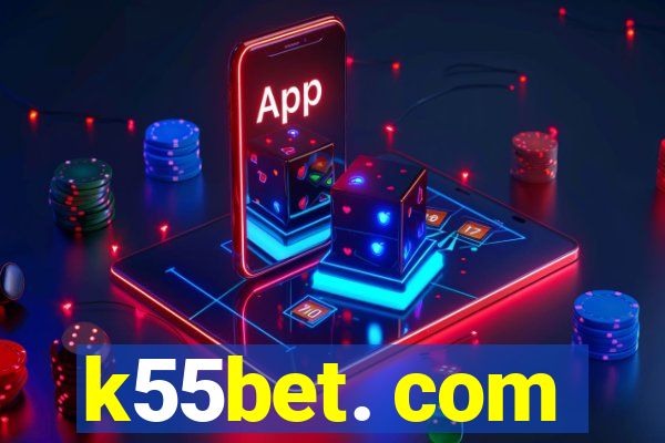 k55bet. com